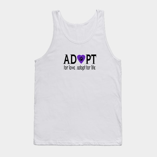 Adopt for Love. Adopt for Life Tank Top by almosthome